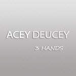 Acey Deucey - 3 Hands