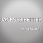 Jacks or Better - 25 Hands