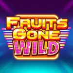 Fruits Gone Wild