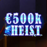 500K Heist