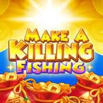 Make a Killing Fishing