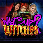 What’s Up Witches