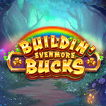 Buildin’ Even More Bucks
