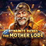 Dynamite Riches The Mother Lode