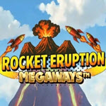 Rocket Eruption Megaways